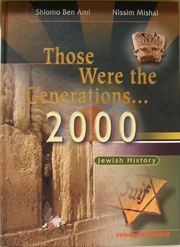 Nissim Mishal Shlomo Ben Ami - Those Were The Generations, 2000: Jewish History