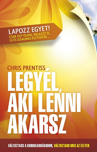 Chris Prentiss - Legyl, aki lenni akarsz