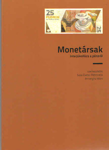 So�s Eszter Petronella - Vargha M�rk  (szek.) - Monet�rsak - Interj�koll�zs a p�nzr�l