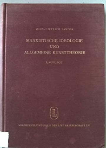 Hans-Dietrich Sander - Marxistische Ideologie und Allgemeine Kunsttheorie