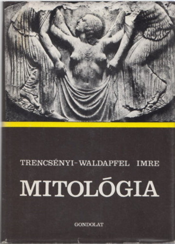 Trencs�nyi-Waldapfel Imre - Mitol�gia