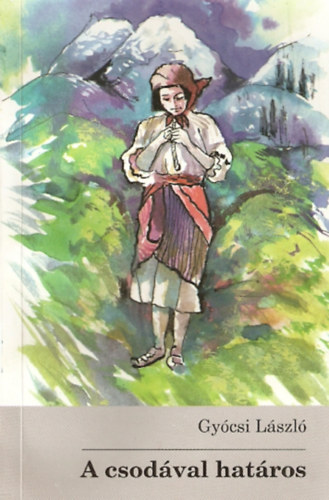 Gy�csi L�szl� - A csod�val hat�ros - DEDIK�LT!