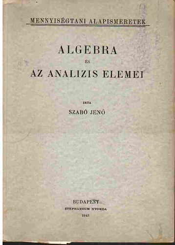 Szab Jen - Algebra s az analizis elemei