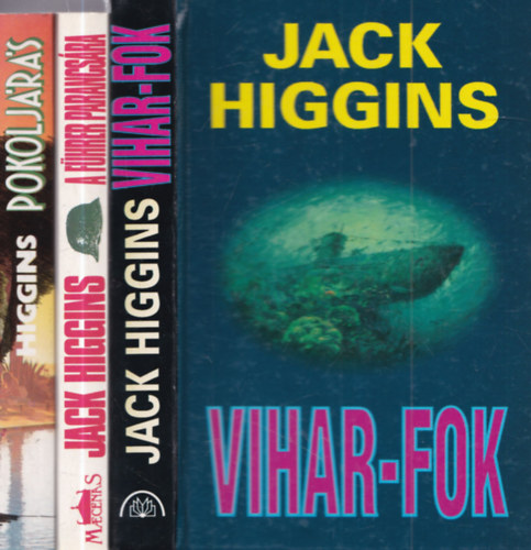 Jack Higgins - 3 db Jack Higgins krimi: Pokoljárás + A führer parancsára + Vihar-fok