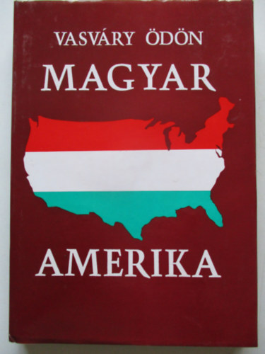 Vasváry Ödön - Magyar Amerika