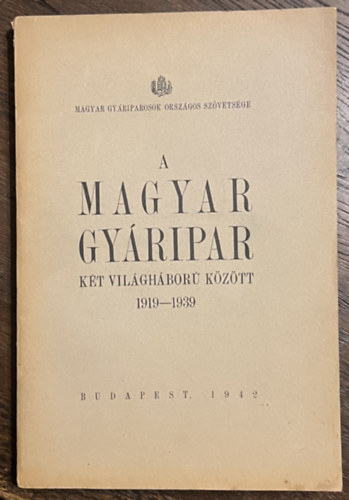 A magyar gyáripar két világháború között 1919-1939