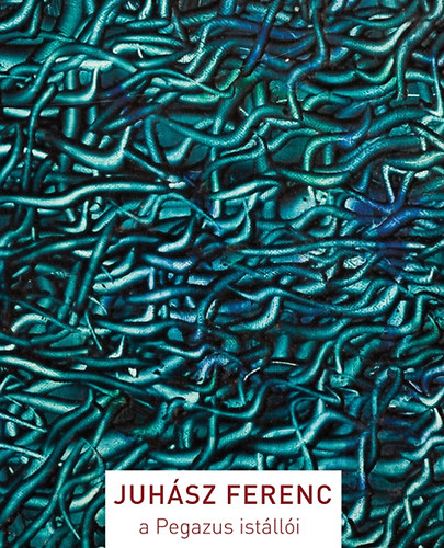 Juh�sz Ferenc - A Pegazus ist�ll�i