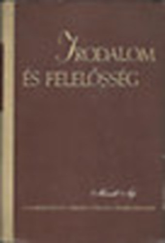 Szabolcsi Mikl�s  (szerk.) - Irodalom �s felel�ss�g (T�z �v irodalmi kritik�ib�l)