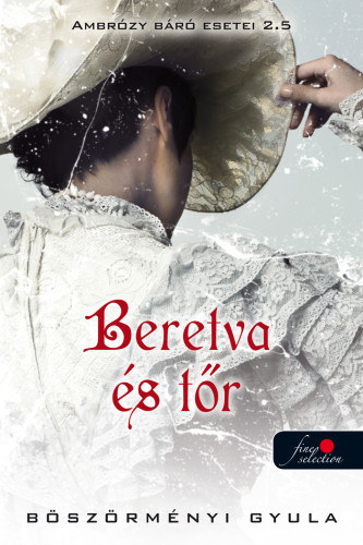 Böszörményi Gyula - Beretva és tőr - Ambrózy báró esetei 2,5