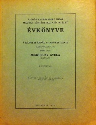 Miskolczy Gyula  (szerk.) - A Gr�f Klebelsberg Kun� Magyar T�rt�netkutat� Int�zet �vk�nyve X.