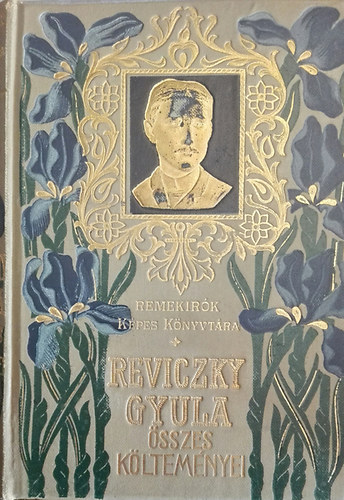Szerz Reviczky Gyula Szerkeszt Rad Antal Koroda Pl Grafikus Gergely Imre Tull dn - Reviczky Gyula sszes kltemnyei    - Aranyozott, sznezett kiadi egsz vszonkts, Fekete-fehr illusztrcikkal. Nyomtatta az Athenaeum irod. s nyomdai r.-t. knyvnyomdja, Budapest.