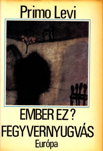 Primo Levi - Ember ez? Fegyvernyugv�s