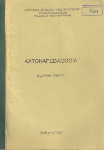 Dr. Bárdos László Kovács András - Katonapedagógia - Zrínyi Miklós Nemzetvédelmi Egyetem Hadtudományi Kar 2002