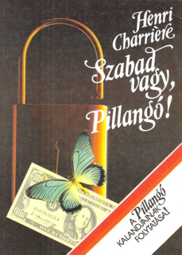 Henri Charri�re - Szabad vagy, pillang�!