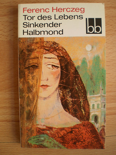 Herczeg Ferenc - Tor des Lebens - Sinkender Halbmond