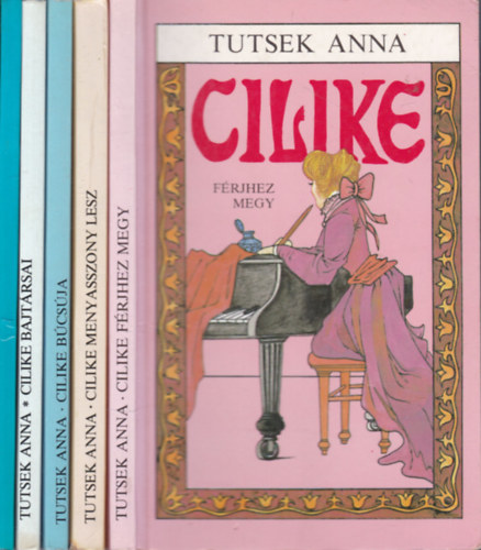 Tutsek Anna - 5db Tutsek Anna knyv: Cilike frjhez megy + Cilike menyasszony lesz + Cilike bcsja + Cilike bajtrsai + Rgi emlkek