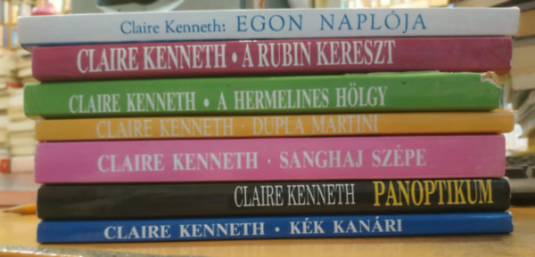 Claire Kenneth - 7 db Claire Kenneth: Egon napl�ja + A rubin kereszt + A hermelines h�lgy + Dupla Martini + Sanghaj sz�pe + Panoptikum + K�k kan�ri