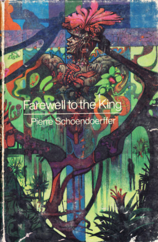 Pierre Schoendoerffer - Farewell to the King