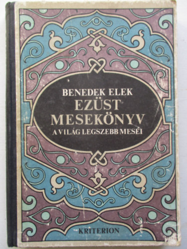 Benedek Elek - Ezüst mesekönyv
