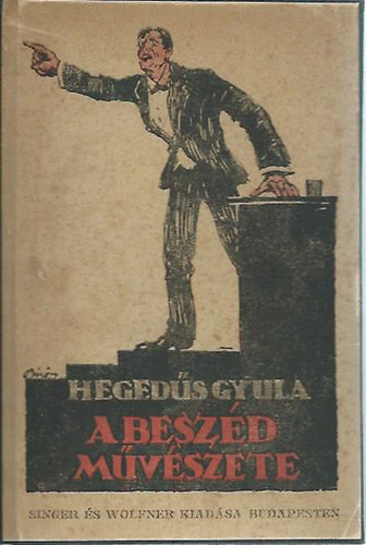 Hegeds Gyula - A beszd mvszete