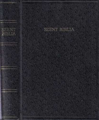 K�roli G�sp�r  (ford.) - Szent Biblia azaz Istennek � �s �j Testamentom�ban foglaltatott eg�sz Szent �r�s