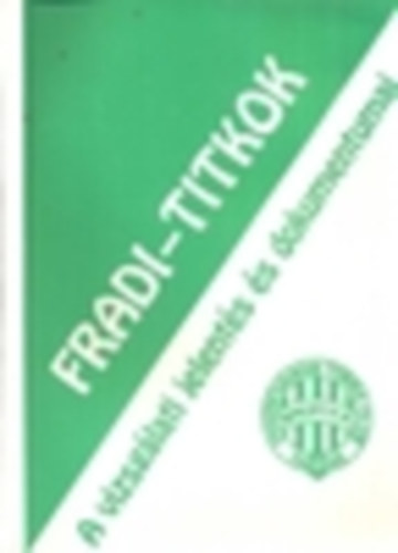 Fradi-titkok (A vizsgálati jelentés és dokumentumai)