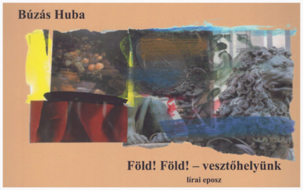 Bzs Huba - Fld! Fld! - veszthelynk - lrai eposz