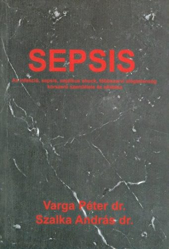 Dr. Varga P�ter; Dr. Szalka Andr�s - Sepsis