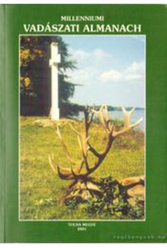 Farkas Dénes - Millenniumi vadászati almanach - Tolna megye