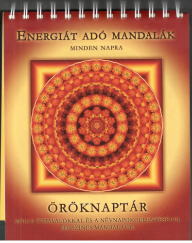 Energit ad mandalk minden napra - rknaptr blcs travalkkal s a nvnapok jelentsvel 366 sznes mandalval