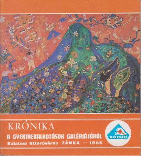 Bernáth Elek - Krónika a gyermekalkotások galériájáról-1986
