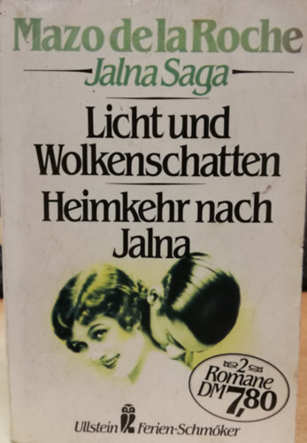 Mazo de la Roche - Die Jalna-Saga: Licht und Wolkenschatten, Heimkehr nach Jalna
