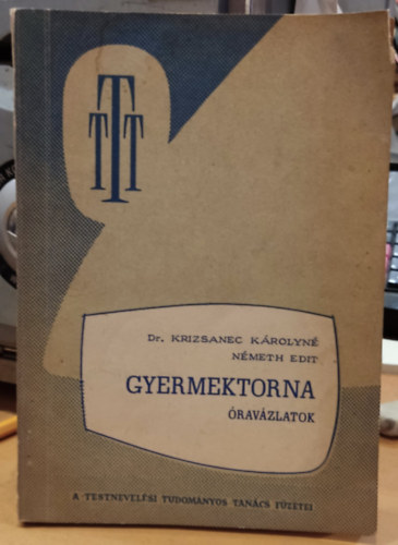 Dr. Krizsanec Krolyn - Nmeth Edit - Gyermektorna ravzlatok