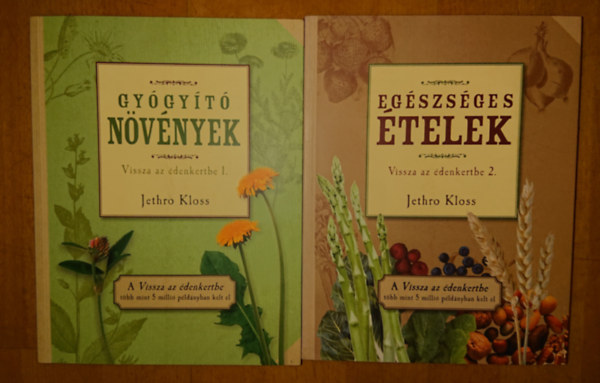 Jethro Kloss - A Vissza az denkertbe sorozat 2 ktete: Gygyt nvnyek + Egszsges telek