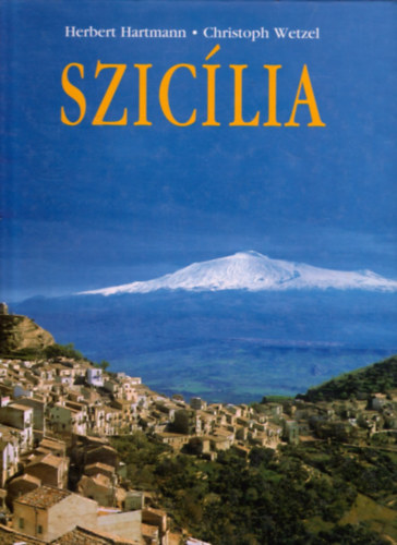 H.-Wetzel, Ch. Hartmann - Szic�lia (m�v�szet, kult�ra, t�rt�nelem)