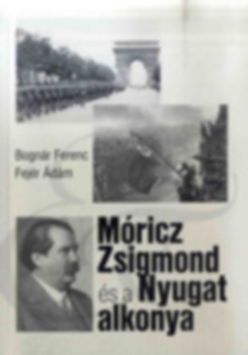 Fejr dm Bognr Ferenc - Mricz Zsigmond s a Nyugat alkonya