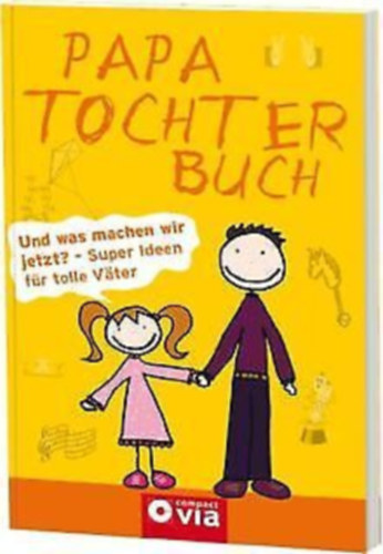 Papa Tochter Buch: Die besten Ideen fr den tollste...(Apa lnya knyv: A legjobb tletek a legnagyobbaknak...) nmet nyelven