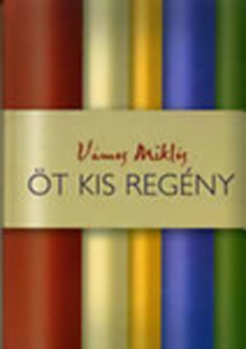 Vámos Miklós - Öt Kis Regény