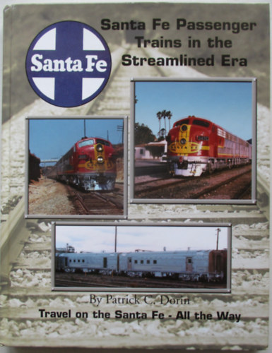 Patrick C. Dorin - Santa Fe passenger trains in the streamlined era