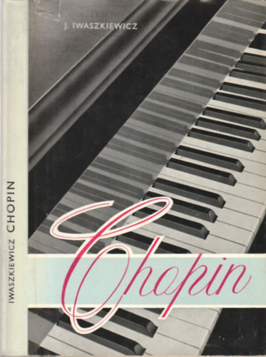 Jaroslaw Iwaszkiewicz - Chopin