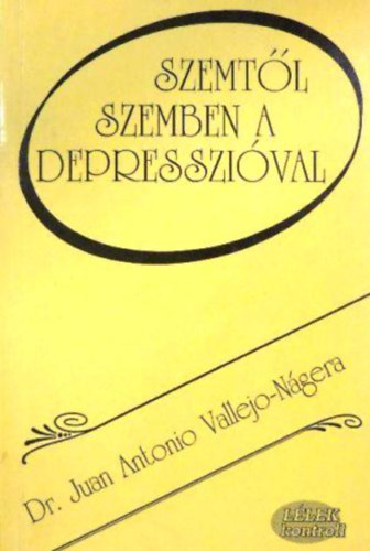 Dr. Juanantonio Vallejo-n�gera - Szemt�l szemben a depresszi�val