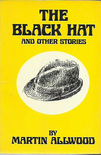 Martin Allwood - The black hat -  And other stories