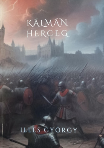Ill�s Gy�rgy - K�lm�n herceg