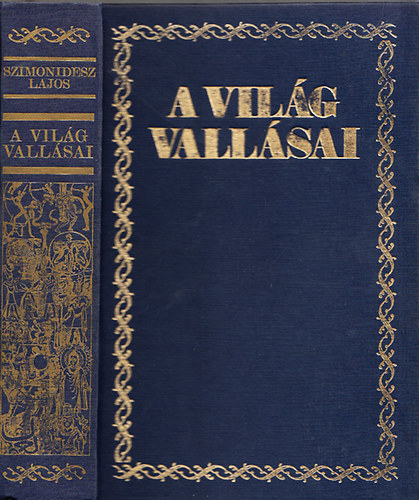 Szimonidesz Lajos - A vilg vallsai I-II. (egy ktetben) - reprint