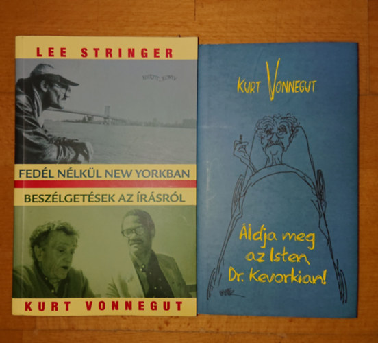 Kurt Vonnegut Lee Stringer - 2 kötet Kurt Vonneguttól: Fedél nélkül New Yorkban - Beszélgetések az írásról, Áldja meg az Isten, dr. Kevorkian!