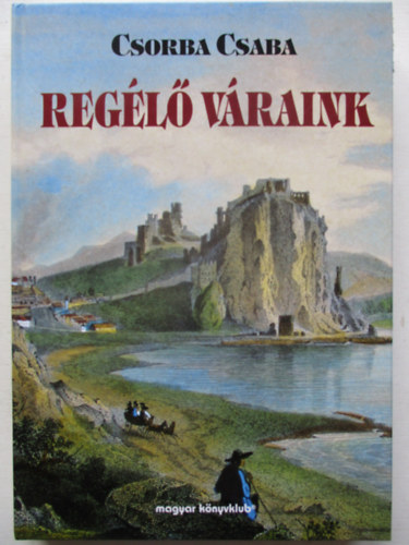 Csorba Csaba - Reg�l� v�raink