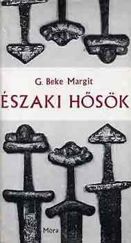 G. Beke Margit - �szaki h�s�k