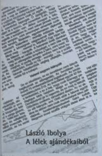 László Ibolya - A lélek ajándékaiból