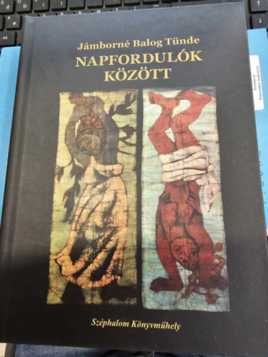 J�mborn� Balog T�nde - Napfordul�k k�z�tt (elbesz�l�sek)