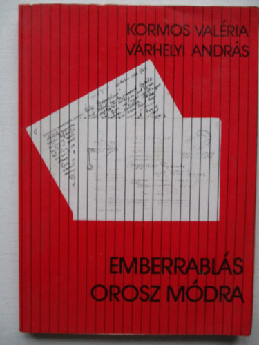 Várhelyi András Kormos Valéria - Emberrablás orosz módra